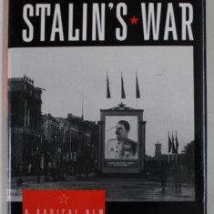 STALIN 'S WAR by ERNST TOPITSCH , A RADICAL NEW THEORY OF THE ORIGINNS OF THE SECOND WORLD WAR , 1987