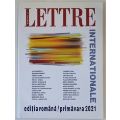 LETTRE INTERNATIONAL , REVISTA , EDITIA ROMANA , NUMARUL 113 , PRIMAVARA , 2021
