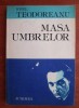Ionel Teodoreanu - Masa Umbrelor, Editura Junimea 1983, roman beletristica