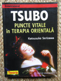 KATSUSUKE SERIZAWA - TSUBO * PUNCTE VITALE IN TERAPIA ORIENTALA , 2007