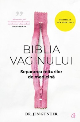 Biblia vaginului. Separarea miturilor de medicina &amp;ndash; Dr. Jen Gunter foto