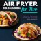 The Essential Air Fryer Cookbook for Two: Perfectly Portioned Recipes for Healthier Fried Favorites