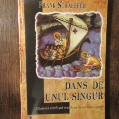 Dans de unul singur: Căutarea credinței ortodoxe... - Frank Schaeffer