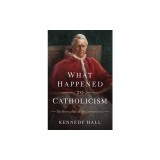 What Happened to Catholicism: The Heresy Behind the Current Crisis
