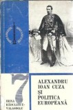 Alexandru Ioan Cuza si politica europeana - Irina Radulescu- Valasoglu