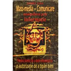 MASS-MEDIA, COMUNICARE, CULTURA. MANIPULARE PRIN INFORMATIE-JAMEAS LULL