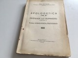 PROF. IOAN GH. SAVIN, APOLOGETICA. VOL.II EXISTENTA LUI DUMNEZEU PARTEA II-PROBELE COSMOLOGICA SI TELEOLOGICA BUCURESTI 1943