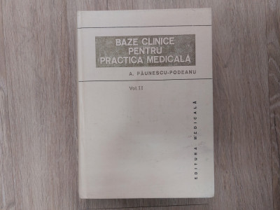 Baze clinice pentru practica medicala/ A. Paunescu-Podeanu/ 1983/ vol. II// foto