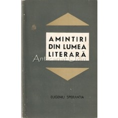 Amintiri Din Lumea Literara - Eugeniu Sperantia