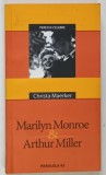 MARILYN MONROE SI ARTHUR MILLER de CHRISTA MAERKER , 2005 *PREZINTA HALOURI DE APA