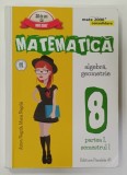 MATEMATICA , ALGEBRA , GEOMETRIE , MANUAL PENTRU CLASA A 8 -A , PARTEA I , SEMESTRUL I , de ANTON NEGRILA si MARIA NEGRILA , 2016
