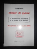 George Beza - Mission de guerre au service de la cause alliee (1977, autograf)