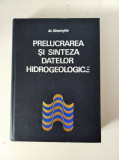 Prelucrarea Si Sinteza Datelor Hidrogeologice - Al. Gheorghe - Tiraj: 1300 Ex, Tehnica