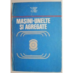 Masini-unelte si agregate &ndash; Gh. Boangiu
