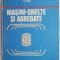 Masini-unelte si agregate &ndash; Gh. Boangiu