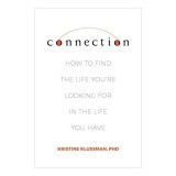 Cumpara ieftin Connection: How to Find the Life You're Looking for in the Life You Have