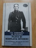 Plata si rasplata istoriei. Ion Antonescu militar si diplomat (1914-1940)