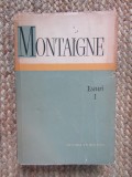 Michel de Montaigne - Eseuri, Vol. I, Editura Stiintifica, 1966, Filosofie