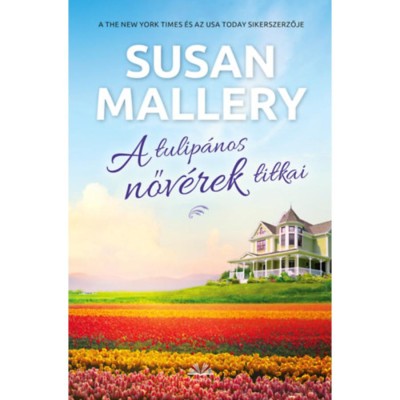 A tulip&amp;aacute;nos nőv&amp;eacute;rek titkai - Susan Mallery foto