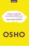 Cumpara ieftin Osho. Trupul muritor și lumina spiritului