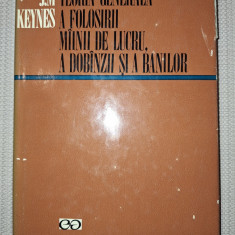 Keynes - Teoria generala a folosirii mainii de lucru, a dobanzii si a banilor