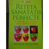 Patrick Holford - Reteta sanatatii perfecte (2010)