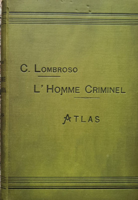 L&amp;rsquo;homme criminel. Atlas. Deuxieme edition (Omul criminal, editia a II-a, cu 64 de planse) foto