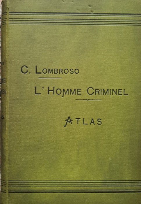 L&#039;homme criminel. Atlas. Deuxieme edition (Omul criminal, editia a II-a, cu 64 de planse) - 1895 - C. Lombroso (xx112)
