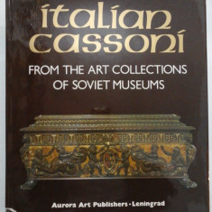 Italian cassoni From the ART COLLECTIONS OF SOVIET MUSEUMS - 258 illustrations, 81 in full colour