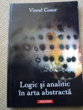 Viorel cosor logic si analitic in arta abstracta ed solness 2007 semnat de autor, Alta editura