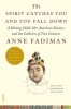 The Spirit Catches You and You Fall Down: Hmong Child &amp; American Doctors, Two Cultures - Anne Fadiman (Carte in Engleza)