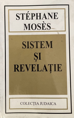 SISTEM SI REVELATIE - FILOZOFIA LUI FRANZ ROSENZWEIG de STEPHANE MOSES , 2003 foto