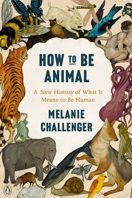 How to Be Animal: A New History of What It Means to Be Human foto