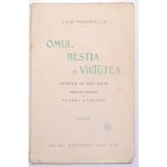 OMUL, BESTIA SI VIRTUTEA, APOLOG IN TREI ACTE de LUIGI PIRANDELLO