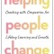 Helping People Change: Coaching with Compassion for Lifelong Learning and Growth
