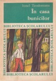 Carte In casa bunicilor Ionel Teodoreanu 1968 brosata 365 pagini 13 x 20 cm Editura Tineretului