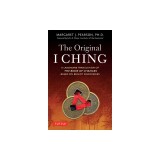 The Original I Ching: A Landmark Translation of the Book of Changes Based on Recent Discoveries