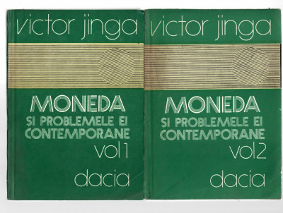 Moneda si problemele ei internationale 2 vol.- Victor Jinga, Ed. Dacia, 1981 foto