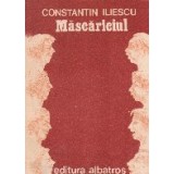 Mascariciul - schite si povestiri -