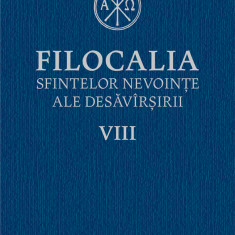 Filocalia sfintelor nevointe ale desavarsirii VIII