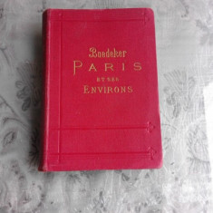 PARIS ET SES ENVIRONS - KARL BAEDEKER (TEXT IN LIMBA FRANCEZA)