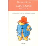 Paddington folytatja - A legs&ouml;t&eacute;tebb Perub&oacute;l j&ouml;tt medve &uacute;jabb kalandjai - Michael Bond