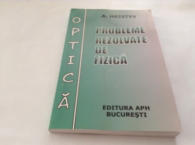 A HRISTEV PROBLEME REZOLVATE DE FIZIICA OPTICA---RF10/4 foto