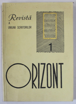 ORIZONT , REVISTA A UNIUNII SCRIITORILOR DIN R.S. ROMANIA , NR. 1 , ANUL XXIII , IANUARIE , 1972 foto