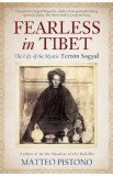 Fearless in Tibet: The Life of the Mystic Terton Sogyal - Matteo Pistono