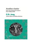 Analiza viselor. Note ale seminarului susținut &icirc;ntre 1928 și 1930 - Paperback brosat - Carl Gustav Jung - Trei