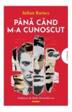 P&acirc;nă c&acirc;nd m-a cunoscut - Paperback brosat - Julian Barnes - Nemira