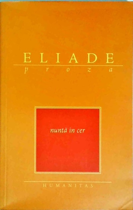Mircea Eliade - Nunta in cer