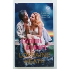 O AVENTURA DE - O NOAPTE de LORRAINE HEATH , 2018