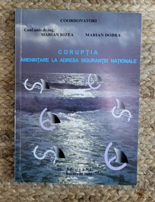 CORUPTIA . AMENINTARE LA ADRESA SIGURANTEI NATIONALE-MARIAN RIZEA , MARIAN DOBRA foto
